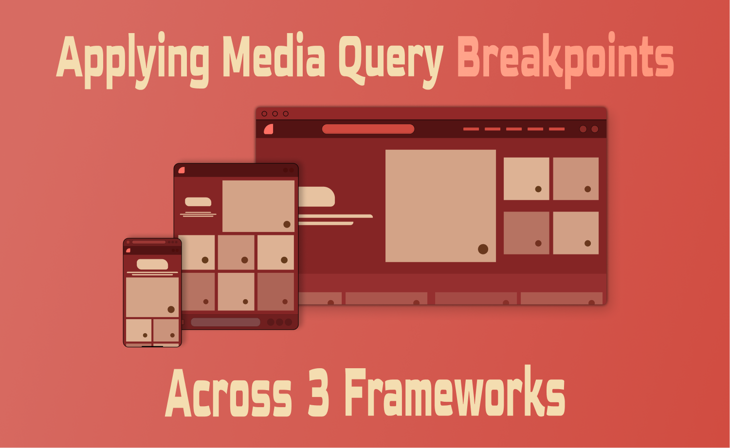 Best Ways to Use Media Query Breakpoints with 3 Frameworks in 2023